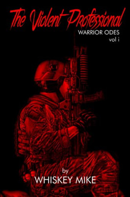The Violent Professional: Warrior Odes - Paperback / softback NEW Mike, Whiskey