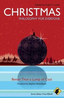 Christmas Philosophy for Everyone : Better Than a Lump of Coal, Paperback by ...