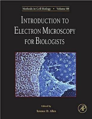 Introduction to Electron Microscopy for Biologists (Volume 88) (Methods in Cell
