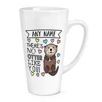 Personalisiert Es Gibt Nein Otter Wie Du 483Ml Groß Latte Becher Tasse Love Weiß