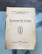 Gli avversari del Fascismo - Partito nazionale Fascista - Ufficio Propaganda