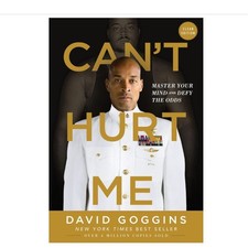 Can't Hurt Me: Master Your Mind and Defy the Odds by David Goggins...