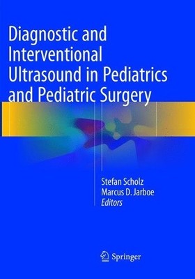 Diagnostic and Interventional Ultrasound in Pediatrics and Pe... - 9783319793580