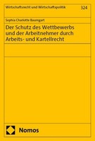 Der Schutz Des Wettbewerbs Und Der Arbeitnehmer Durch Arbeits- Und Kartellr ...