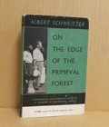 signed - On The Edge of the Primeval Forest - Albert Schweitzer
