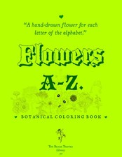 Flowers A-Z: A Botanical Coloring Book