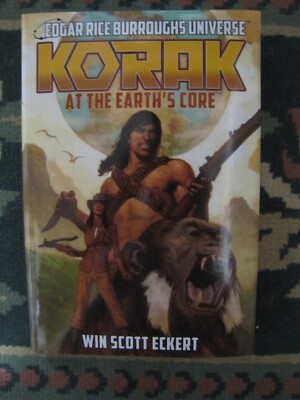 Korak At The Earth's Core by Win Scott Eckert ( ERB Universe) hardback in d/j