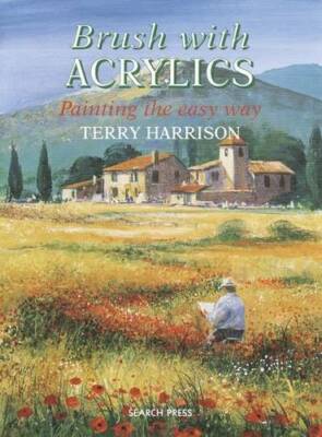 Brush with Acrylics: Painting the Easy Way (Practical Art Book from Searc - GOOD
