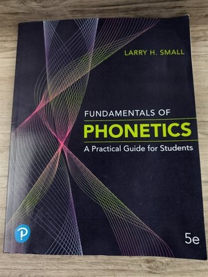 Fundamentals of Phonetics : A Practical Guide for Students Larry