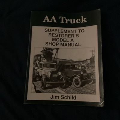 AA Truck Supplement To Restorers Model A Shop Manuel Book Jim Schild