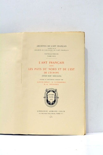 L'art français Tome XVII Louis Réau G. Lundberg R.-A. Weigert Paris 1932