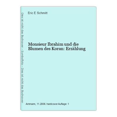 Monsieur Ibrahim und die Blumen des Koran: Erzählung Schmitt, Eric E: