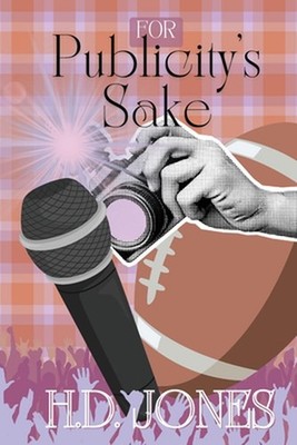 For Publicity's Sake by H.D. Jones Paperback Book