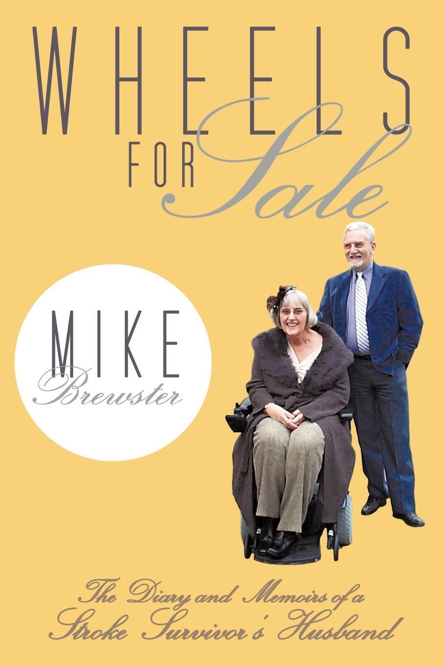 Thumbnail - Wheels For Sale The Diary And Memoirs Of A Stroke Survivor's Husband.