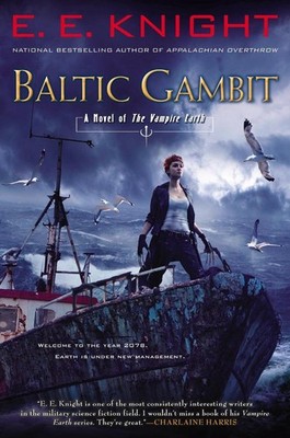 Baltic Gambit: A Novel of the Vampire Earth by E.E. Knight (English) Paperback B