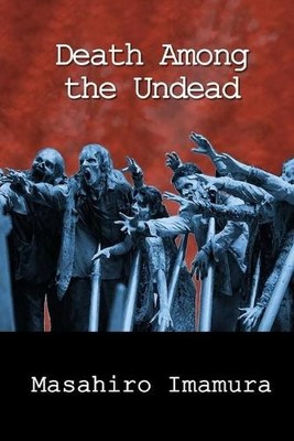 Masahiro Imamura Death Among the Undead (Taschenbuch) (US IMPORT)