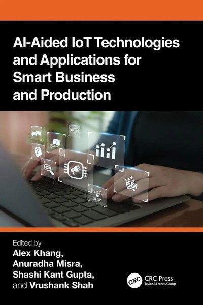 Ai-Aided Iot Technologies And Applications For Smart Business And Production-image