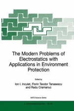 Modern Problems of Electrostatics With Applications in Environment Protection...