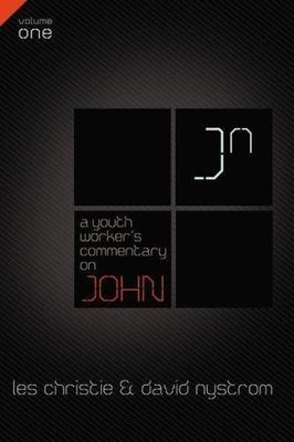 Youth Worker's Commentary on John by David P. Nystrom and Les Christie (2011,...