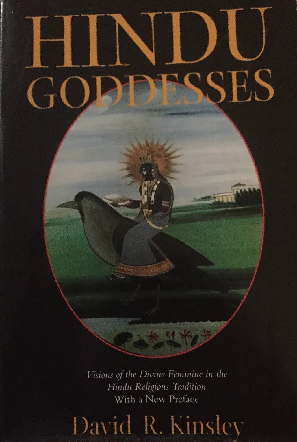Hermeneutics Studies In The History Of Religions Hindu Goddesses Visions Of The Divine Feminine In The Hindu Religious Tradition 12 By David - 