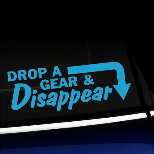 Drop a gear and disappear - Funny Fast Car Sticker Decal - You choose color! - Picture 20 of 26