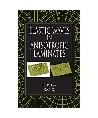 Elastic Waves in Anisotropic Laminates, Gui-Rong Liu, Z. C. Xi