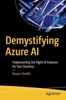 Demystifying Azure Ai: Implementing the Right Ai Featur -  NEW Kasam Shaikh 2020