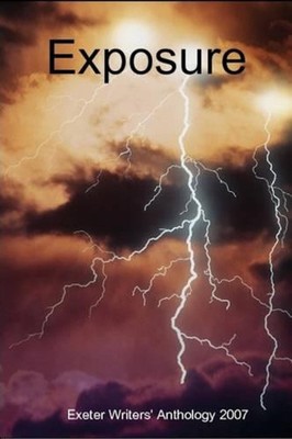 Exposure by Exeter Writers' Anthology 2007 (English) Paperback Book