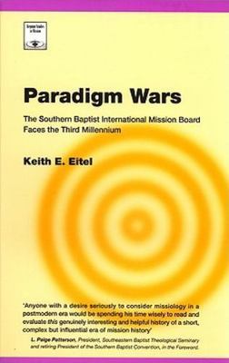 Paradigm Wars: The Southern Baptist International Mission Board Faces the...