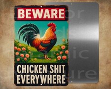 BEWARE CHICKEN SHlT EVERYWHERE  motivational 8" x 12" metal sign