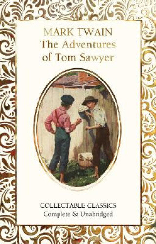 Thumbnail - The Adventures Of Tom Sawyer (flame Tree Collectable Classics) By