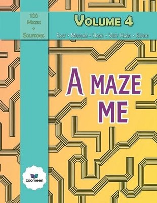 A Maze Me - Volume 4 by Zoomeen Paperback Book
