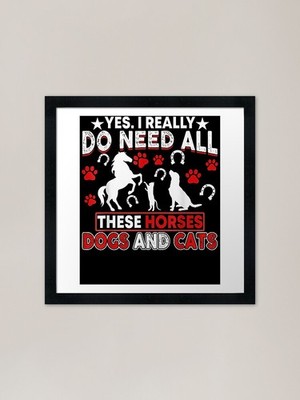 Yes I Really Do Need All These Hors Gerahmtes Wandbild Poster Leinwanddruck Bild