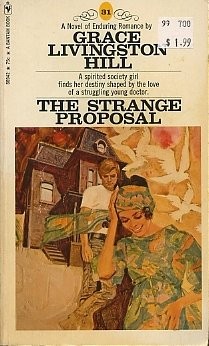 THE STRANGE PROPOSAL By Grace Livingston Hill *Excellent Condition*