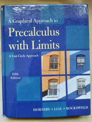 Graphical Approach to Precalculus with Limits: A Unit Circle Approach, A (5t...