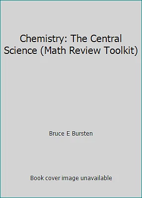 Chemistry: The Central Science (Math Review Toolkit) by Bruce E Bursten