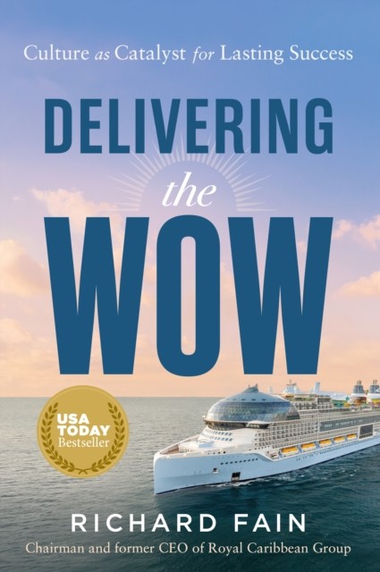 Delivering the Wow by Richard Fain - - Image 4