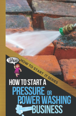#ad How to Start a Pressure or Power Washing Business: A Quick Start Beginners Guide $9.79