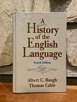 History of the English Language, Hardcover Baugh, Albert C HC Linguistics 4th Ed