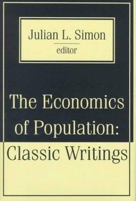 Economics of Population : Classic Writings, Hardcover by Simon, Julian Lincol...