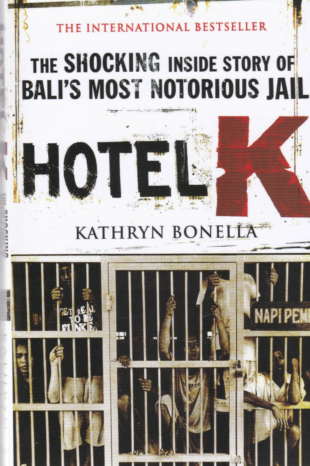 Hotel K: The Shocking Inside Story of Bali's Most Notorious Jail New Book