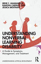 Understanding Nonverbal Learning Disability: A Guide to Symptoms, Management an