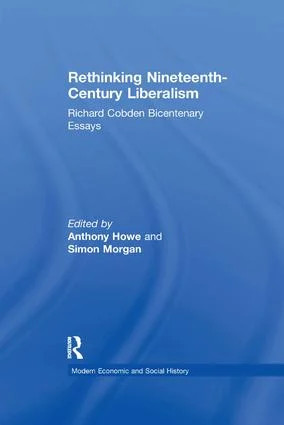 Rethinking Nineteenth-Century Liberalism
