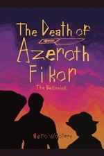 The Death of Azeroth Fikor: The Beginning by Nuro Wooters Paperback Book
