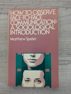 How to Observe Face-to-Face Communication; M. Speier - vintage PB/VG