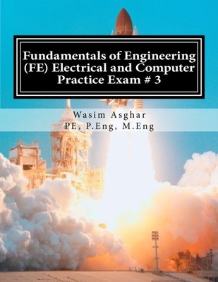 FUNDAMENTALS OF ENGINEERING (FE) ELECTRICAL AND COMPUTER - By Asghar Wasim Pe