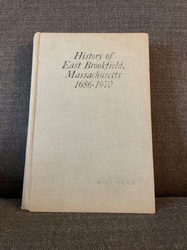 History of East Brookfield, Massachusetts 1686-1970 by Louis Roy (1970) SIGNED - Afbeelding 1 van 11