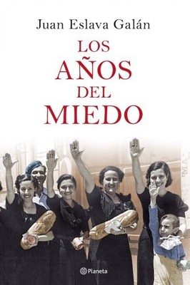 Los anos del miedo (Novela Historica), Galan, Juan Esla
