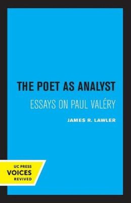 The Poet as Analyst: Essays on Paul Valery by Lawler, James R.