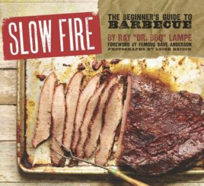 Slow Fire: The Beginner's Guide to Barbecue - Hardcover - GOOD